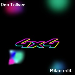 4 X 4 (Milan Edit)