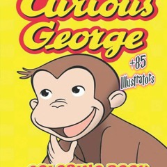 book❤️[READ]✔️ Curious George Coloring Book: Great gift for Curious George Fans