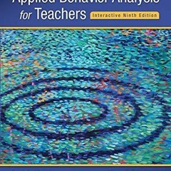 READ EBOOK Applied Behavior Analysis for Teachers Interactive Ninth Edition, Loose-Leaf Ve