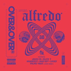 Over & Over presents: Alfredo