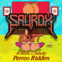 Juizze x Subcity - Perreo Riddim (SAUROX Edit)