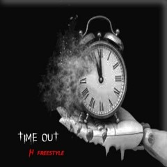 Time❌Out ➡ H freestyle