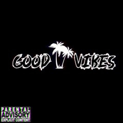 Good Vibes (ft. Cairo B)