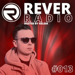 Rever Radio 013 | Hosted By Gelida