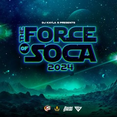 DJ Kayla G - THE FORCE OF SOCA (2024 Mixtape) - FYAH SQUAD Sound @RIDDIMSTREAM