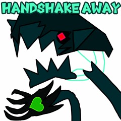 HANDSHAKE AWAY (By UTG Dumpster Fire) - [Deltarune: The Other Puppet]
