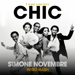 Chic - I want your love - SIMONE NOVEMBRE INTRO MASH 2023) - [Download the full version] PREVIEW
