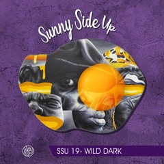 Sunny Side Up 19 - Wild Dark (Dec 2021)
