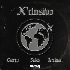 Gonzy Ft. Saiko y Arcangel - X'Clusivo Remix (Dj Osmii Extended)