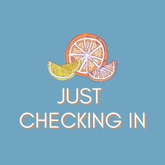 "Just Checking In" - Episode 1: Dana