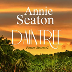 download KINDLE ☑️ Daintree (Porter Sisters Book 2) by  Annie Seaton KINDLE PDF EBOOK