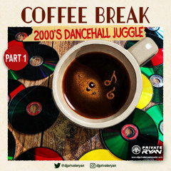 Private Ryan Presents Coffee Break (2000's Dancehall Juggla Pt 1) RAW