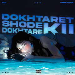 Dokhtaret Shodeh Dokhtareh Ki
