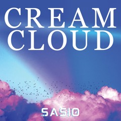 Sasio - Cream Cloud  (Original Mix)