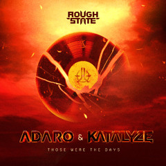 Adaro & KATALYZE - Those Were The Days