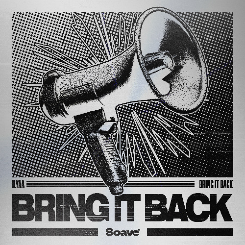 ILYAA - Bring It Back