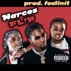 Migos - Narcos FL!P (prod. feelinit)