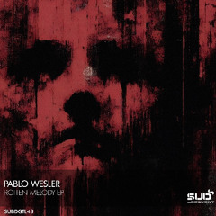 Pablo Wesler - Rotten Melody EP [SUBDGTL48] Previews