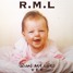 RML (RUIN MY LIFE)