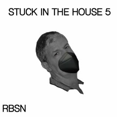 Stuck in the House - COVID  Mix 5