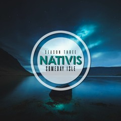 Nativis Podcast ⦿ Someday Isle