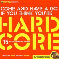 Mixmag presents DJ Brisk &  MC Storm - Come and have a go if you think you're Hardcoe (2002)