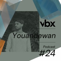 VBX #24 - Podcast by Youandewan