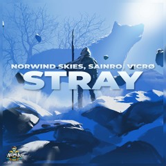 Norwind Skies, Sainro, V!crø - Stray [NomiaTunes Release]