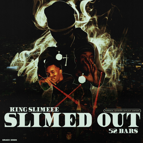 King Slimeee - Slimed Out  "52 BARZ”