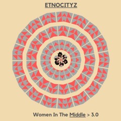 Ethnocityz - Women In The Middle > 3.0