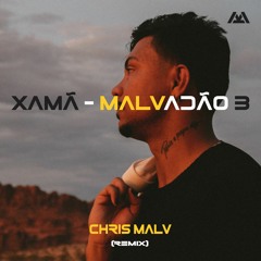 Xamã - Malvadão 3 (Chris Malv Remix)