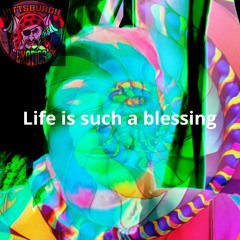 Life is Such a Blessing - SAMMY LOUDPACKS