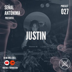 Señal Antónima - 027 - Justin