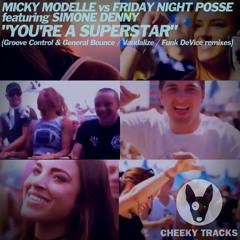 Micky Modelle vs Friday Night Posse - You're A Superstar (Funk DeVice remix) - OUT NOW