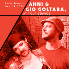 AYS03 - Ahni & Gio Goltara, at your Service - Xmas Reunion (19.12.25)