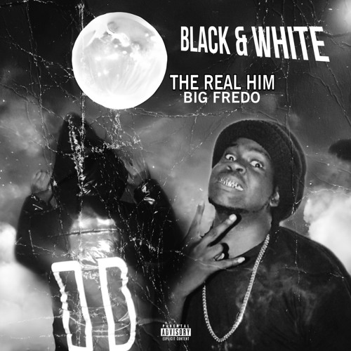 Black & White Ft. Big Fredo