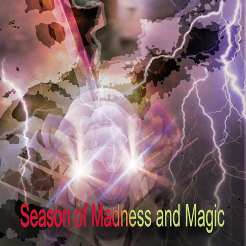 Season of Madness and Magic