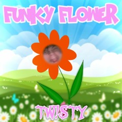 TW!STY - FUNKY FLOWER [FREE DL]