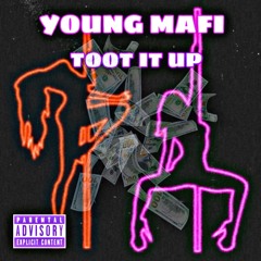 Young Mafi - Toot It Up