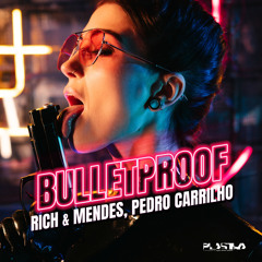 Rich & Mendes, Pedro Carrilho - Bulletproof (Radio Edit)