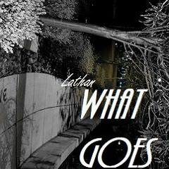 Lathan - What Goes