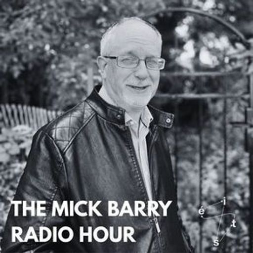 The Mick Barry Radio Hour: 2025 Memorial Special (éist arís) Ep. 6