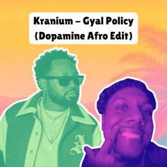 Kranium Gyal Policy (Kish Dopamine Afro Edit) - Brett DeVibe