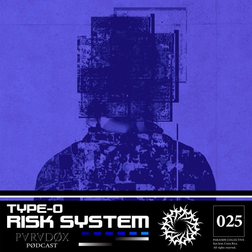 PARADØX PODCAST 025: TYPE-O R1SK SYSTEM