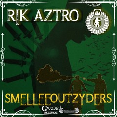 Rik Aztro - SMELLEEOUTZYDERZ