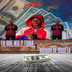 TU QUE MIL TOMA x NOIADO DE BUCETA (original)