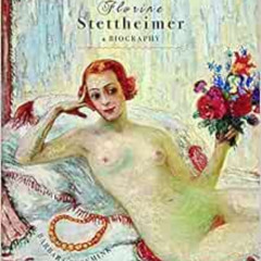 [Download] KINDLE 📦 Florine Stettheimer: A Biography by Barbara Bloemink [EBOOK EPUB