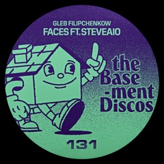 PREMIERE:  Gleb Filipchenkow Feat. Steveaio - Faces [theBasement Discos]