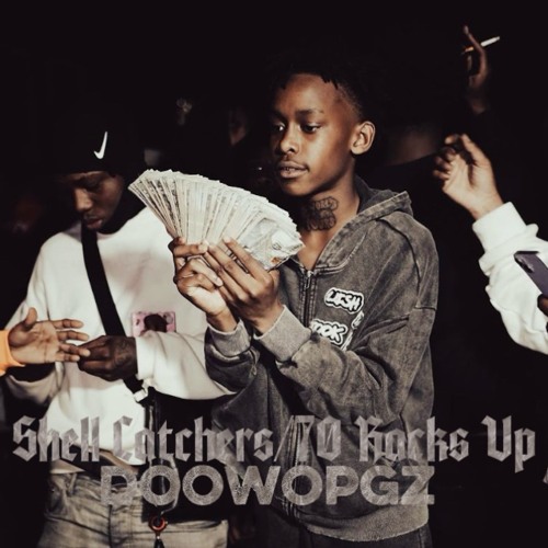Doowopgz - Shell Catchers : 70 Racks Up (Unreleased).mp3