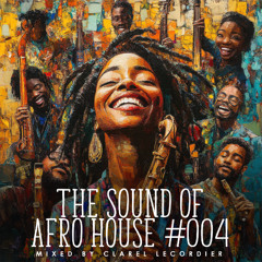 The Sound of Afro House #004 mixed by Clarel Lecordier